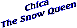 Chica 
The Snow Queen